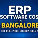 ERP Software Cost in Bangalore: The Real Price Nobody Tells You give