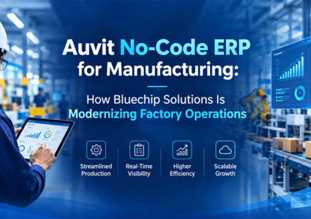 Auvit No-Code ERP for Manufacturing: How Bluechip Solutions Is Modernizing Factory Operations