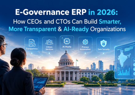 E-Governance ERP in 2026: How CEOs and CTOs Can Build Smarter, More Transparent & AI-Ready Organizations