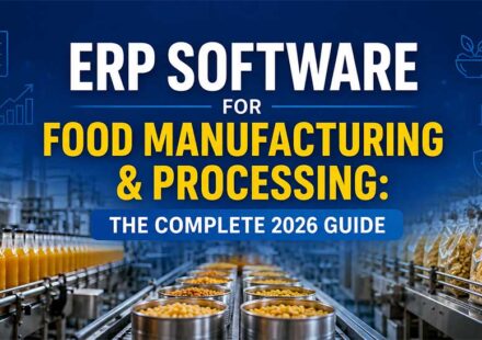 ERP Software for Food Manufacturing & Processing: The Complete 2026 Guide