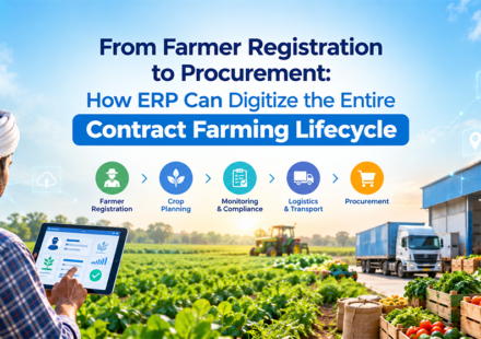 From Farmer Registration to Procurement: How ERP Can Digitize the Entire Contract Farming Lifecycle