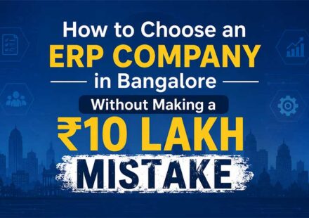 How to Choose an ERP Company in Bangalore Without Making a ₹10 Lakh Mistake