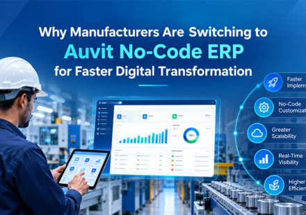 Why Manufacturers Are Switching to Auvit No-Code ERP for Faster Digital Transformation