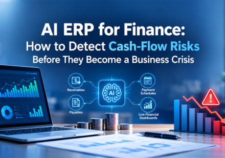 AI ERP for Finance: How to Detect Cash-Flow Risks Before They Become a Business Crisis