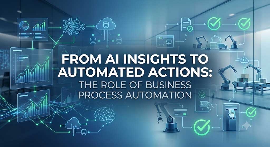 From AI Insights to Automated Actions: The Role of Business Process Automation