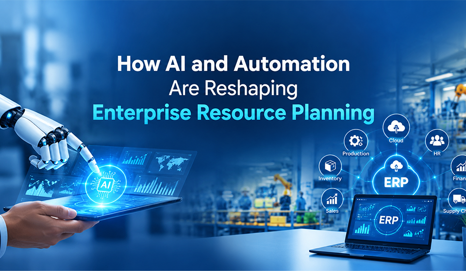 How AI and Automation Are Reshaping Enterprise Resource Planning