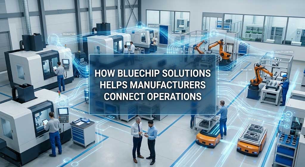 How Bluechip Solutions Helps Manufacturers Connect Operations
