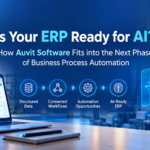 Is Your ERP Ready for AI? How Auvit Software Fits into the Next Phase of Business Process Automation