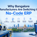 Why Bangalore Manufacturers Are Switching to No-Code ERP
